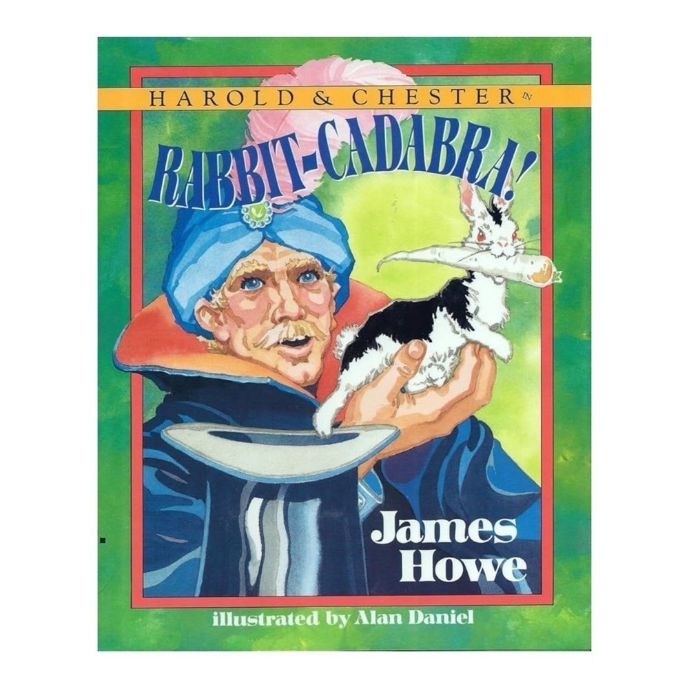 Harold & Chester Rabbit-Cadabra! Book by James Howe